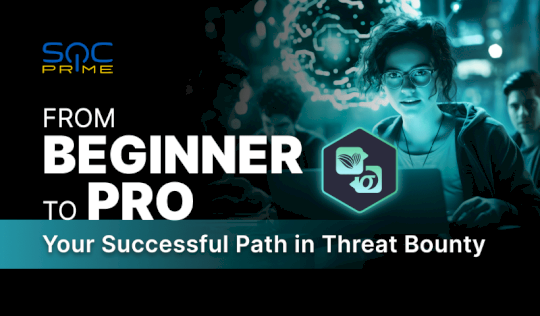 From Beginner to Pro: Your Successful Path in Threat Bounty – Source: socprime.com