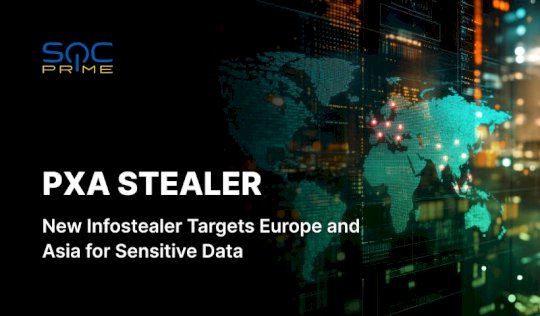 PXA Stealer Detection: Vietnamese Hackers Hit the Public and Education Sectors in Europe and Asia – Source: socprime.com