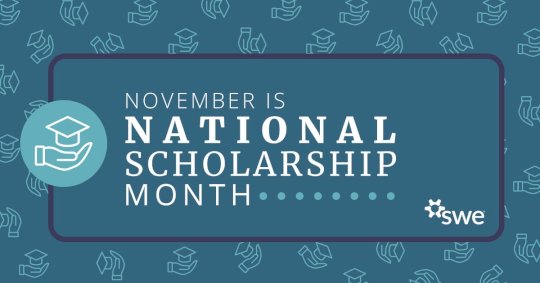 This November, Celebrate National Scholarship Month With SWE’s Scholarship Recipients