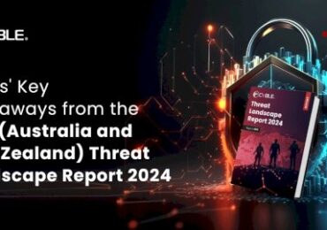 CISOs’ Key Takeaways from the ANZ (Australia and New Zealand) Threat Landscape Report 2024 – Source:cyble.com