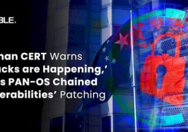 German CERT Warns ‘Attacks are Happening,’ Urges PAN-OS Chained Vulnerabilities’ Patching – Source:cyble.com