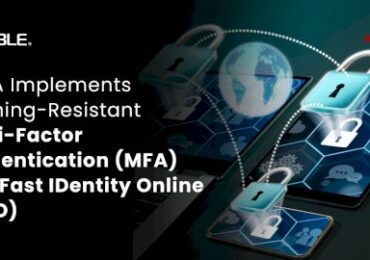 USDA Implements Phishing-Resistant Multi-Factor Authentication (MFA) with Fast Identity Online (FIDO) – Source:cyble.com