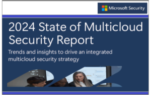 2024 State of Multicloud Security Report by Microsoft Security