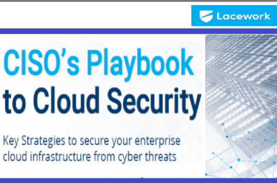 CISO’s Playbookto Cloud Security by Lacework