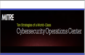 Ten Strategies of a World-Class Cybersecurity Operations Center by MITRE