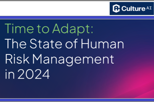 Time to Adapt – The State of Human Risk Management in 2024 by Culture AI.