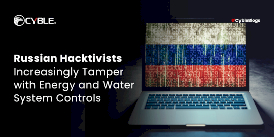 Russian Hacktivists Increasingly Tamper with Energy and Water System Controls – Source:cyble.com