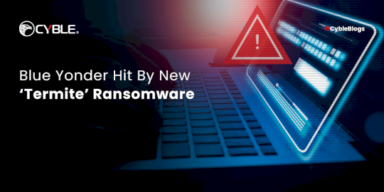 a-technical-look-at-the-new-‘termite’-ransomware-that-hit-blue-yonder-–-source:cyble.com