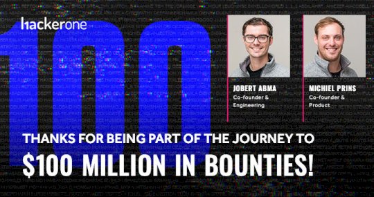 thanks-for-being-part-of-the-journey-to-$100-million-in-bounties!-–-source:wwwhackerone.com