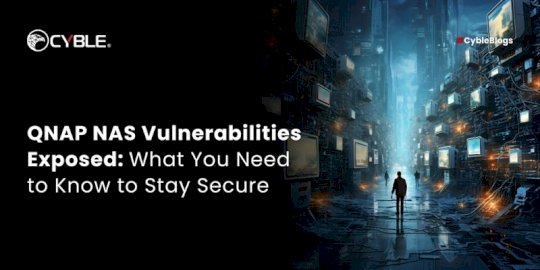 qnap-nas-vulnerabilities-exposed:-what-you-need-to-know-to-stay-secure-–-source:cyble.com