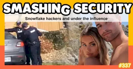 Smashing Security podcast #397: Snowflake hackers, and under the influence – Source: grahamcluley.com