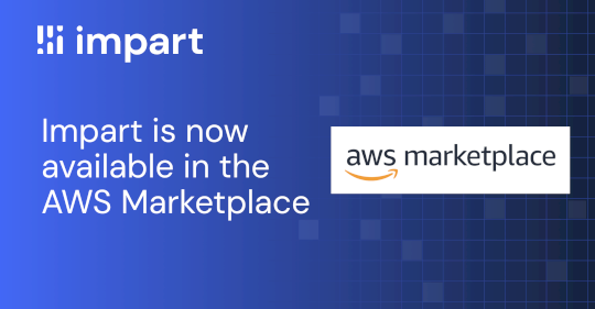 Impart is now available in the AWS Marketplace | Impart Security – Source: securityboulevard.com