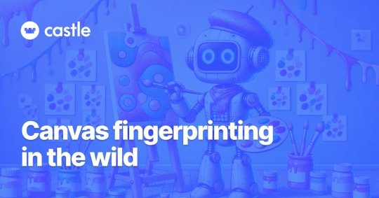 canvas-fingerprinting-in-the-wild-–-source:-securityboulevard.com