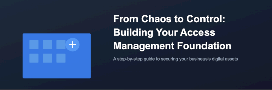 From Chaos to Control: Building Your Company’s Access Management Foundation – Source: securityboulevard.com