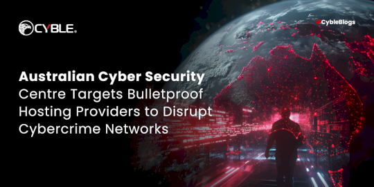 Australian Cyber Security Centre Targets Bulletproof Hosting Providers to Disrupt Cybercrime Networks – Source:cyble.com