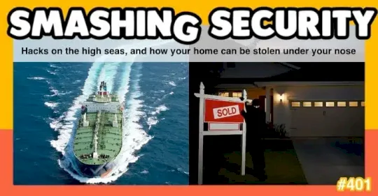 Smashing Security podcast #401: Hacks on the high seas, and how your home can be stolen under your nose – Source: grahamcluley.com