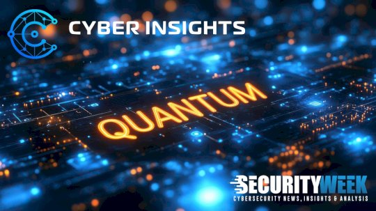 Cyber Insights 2025: Quantum and the Threat to Encryption – Source: www.securityweek.com