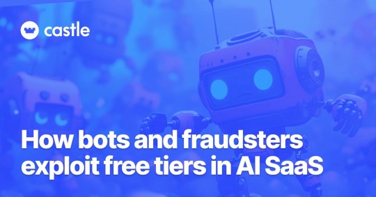 how-bots-and-fraudsters-exploit-free-tiers-in-ai-saas-–-source:-securityboulevard.com