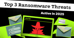 Top 3 Ransomware Threats Active in 2025 – Source:thehackernews.com