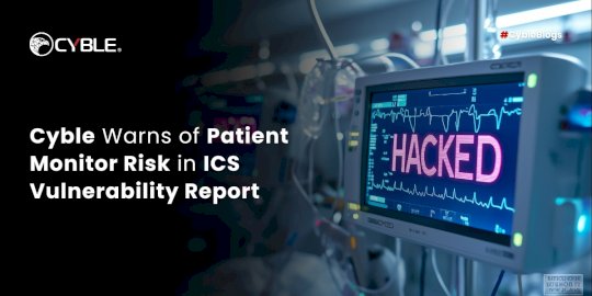 Cyble Warns of Patient Monitor Risk in ICS Vulnerability Report – Source:cyble.com