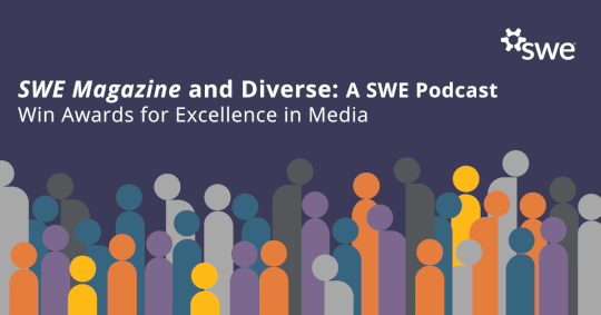 SWE Magazine and Diverse: A SWE Podcast Win Awards for Excellence in Media