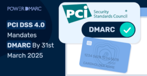 PCI DSS 4.0 Mandates DMARC By 31st March 2025 – Source:thehackernews.com