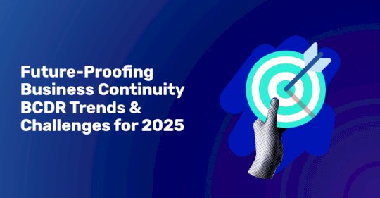 Future-Proofing Business Continuity: BCDR Trends and Challenges for 2025 – Source:thehackernews.com