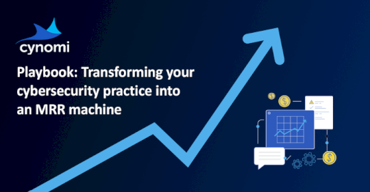 Playbook: Transforming Your Cybersecurity Practice Into An MRR Machine – Source:thehackernews.com