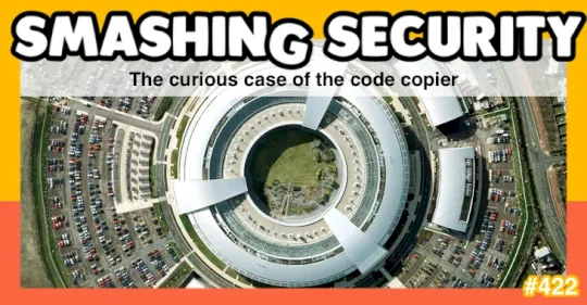 Smashing Security podcast #422: The curious case of the code copier – Source: grahamcluley.com