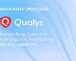 innovator-spotlight:-qualys-–-source:-wwwcyberdefensemagazine.com