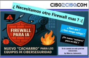 Nuevo Firewall para IA , un Cacharro nuevo para nuestro SOC y los equipos de Ciberseguridad !