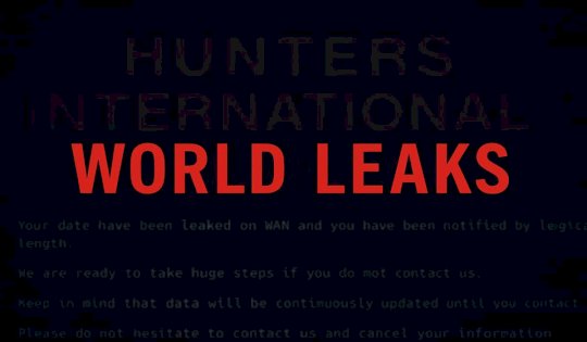 hunters-international-ransomware-gang-rebrands-as-world-leaks-–-source:hackread.com