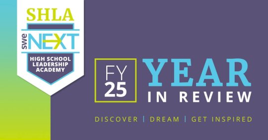 Year in Review: 2024 – 2025 SWENext High School Leadership Academy (SHLA)