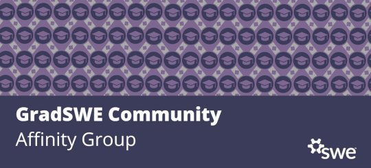 Empowering Graduate Women in SWE: Meet the GradSWE Affinity Group