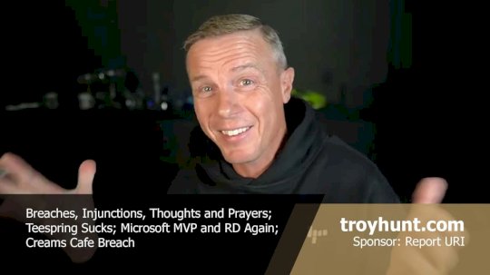 Weekly Update 462 – Source: www.troyhunt.com