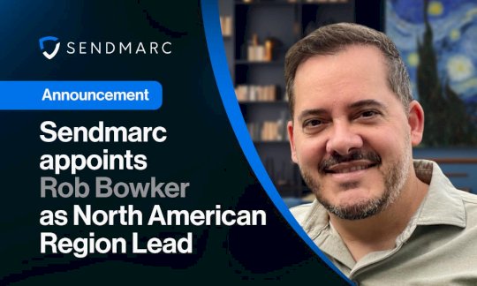 Sendmarc appoints Rob Bowker as North American Region Lead – Source:hackread.com