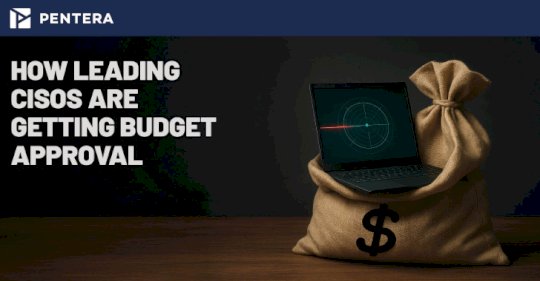 How Leading CISOs are Getting Budget Approval – Source:thehackernews.com