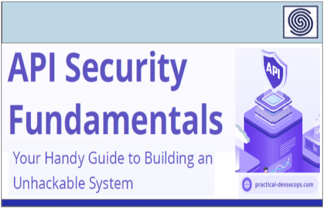 API Security Fundamentals - Your Handy Guide to Building an Unhackable System by practical-devsecops.com