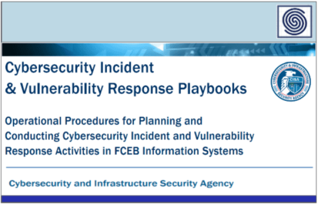 Cybersecurity Incident & Vulnerability Response Playbooks by CISA