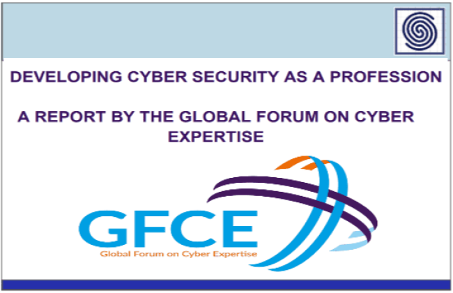 Developing Cyber Security as a Profefession - A report by the Global Forum on Cyber Security Expertise