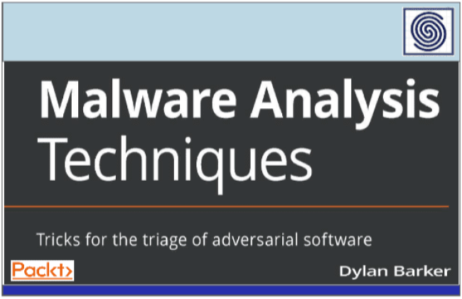 Malware Analysis Techniques - Tricks for the triage of adversarial software by Dylan Barker - Packt