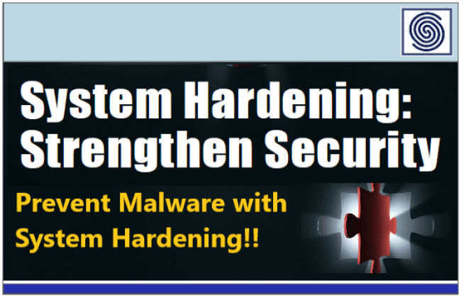 Prevent Mallware with System Hardering - Strengthen Security by Cyber Chief Magazine