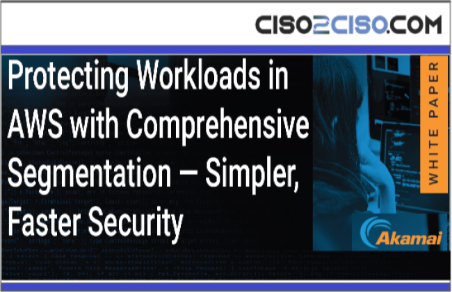 Protecting Workloads in AWS with Comprehensive Segmentation whitepaper - Simpler, Faster Security by Akamai