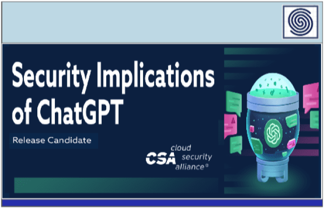 Security Implications of ChatGPT RC by Cloud Security Alliance - CSA