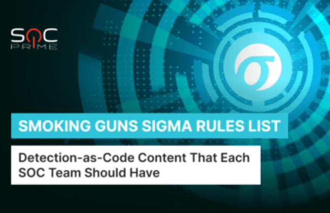 SOC Prime Provides a Smoking Guns Sigma Rules List to Give Organizations a Competitive Advantage in Cyber War