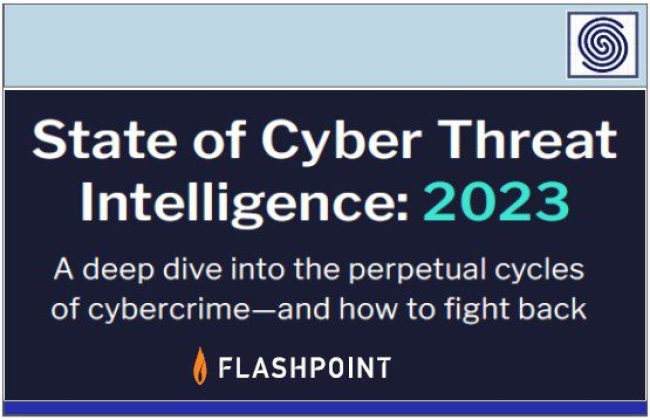 State of Cyber Threat Intelligence 2023 - A deep dive into perpetual cycles of cybercrime and how to fight back by Flashpoint