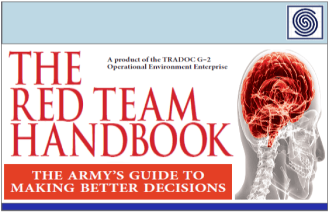 THE RED TEAM HANDBOOK - The Army{s Guide to Making Better Decisions version 9 by UFMCS