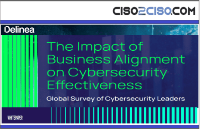 The Impact of Business Alignment on Cybersecurity Effectiveness - Global Survey of Cybersecurity Leaders by Delinea