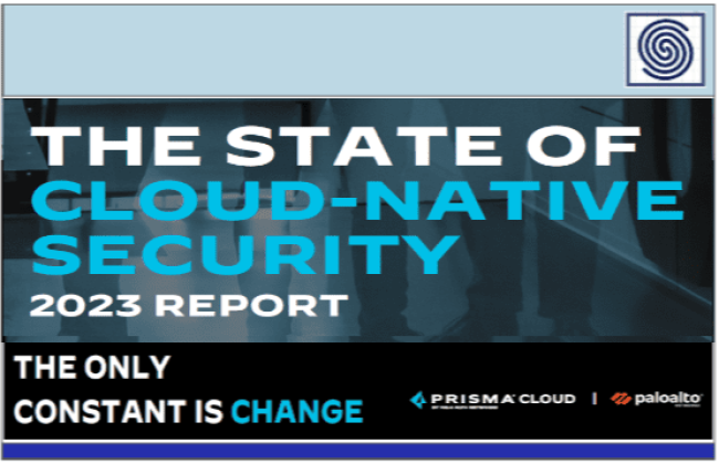 The State of Cloud-Native Security 2023 Report - The Only Constant is Change - Prisma Cloud- Paloalto Networks