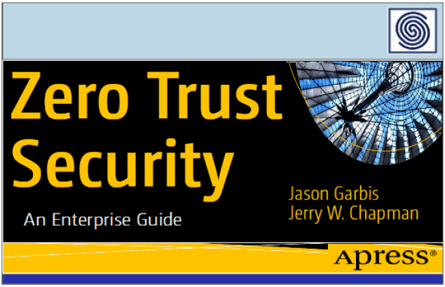 Zero Trust Security - An Enterprise Guide - Jason Garbis & Jerry Chapman - apress